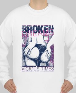 broken dreams vicios time sweatshirt Ad