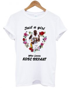 just a girl who loves kobe bryant t shirt Ad