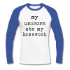 my unicorn ate my homework raglan t shirt Ad