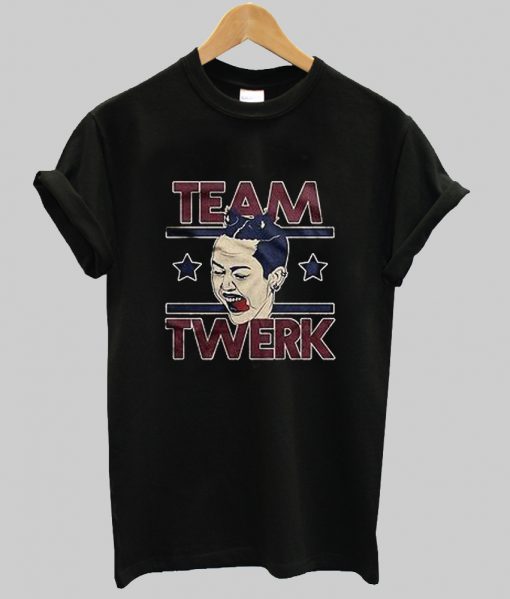 team twerk Miley Cyrus t shirt Ad