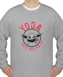yoda only one for me sweatshirt Ad