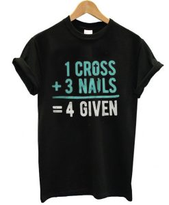 1 Cross 3 nails 4 give t shirt FR05