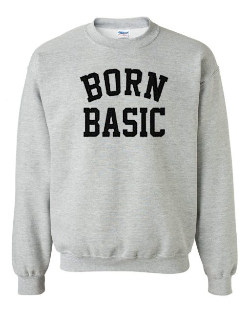 Born Basic Sweatshirt