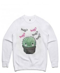 Cactus Hug Hug Hug Sweatshirt