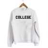 College Unisex Mens Womens Sweatshirt