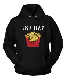 Fry Day Hoodie