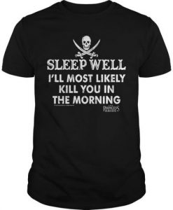 Sleep Well Tshirt T Shirt