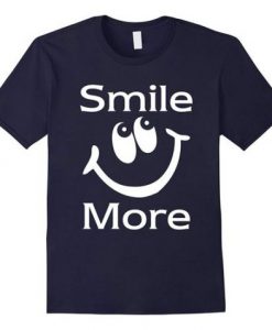 Smile More Funny T-Shirts