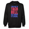 Take Me To Taco Bell Hoodie