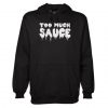 Too Much Sauce Dripping Logo Hoodie