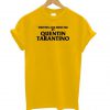 Written And Directed By Quentin Tarantino Yellow T shirt