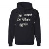 Ye Must Be Born Again Hoodie