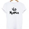 Yo Mama T shirt