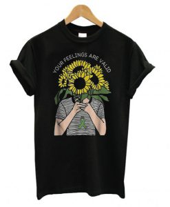 Your Feelings Are Valid Sunflower Mental Health Gift T shirt