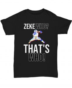 Zeke Who T shirt
