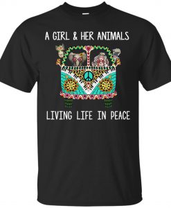 A girl and her animals living life in peace t shirt FR05