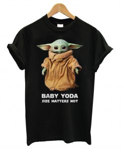 Baby Yoda Size Matters Not t shirt FR05