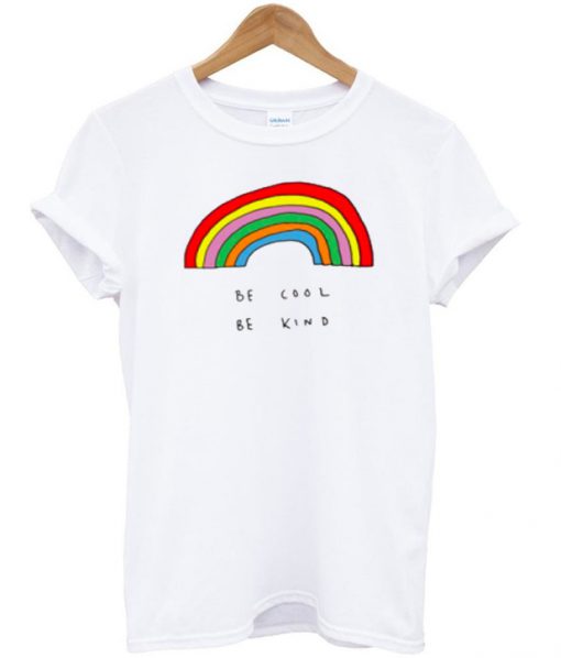 Be Cool Be Kind Rainbow t shirt FR05