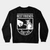 Best Friend For Life sweatshirt FR05