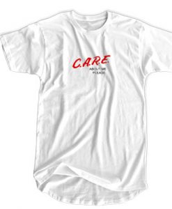 Care About Me Please t shirt FR05