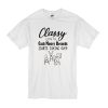 Classy until cash money records starts taking over t shirt FR05