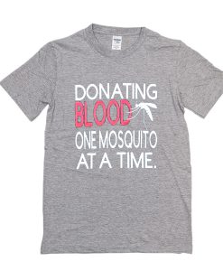 Donating blood On Mosquito t shirt FR05