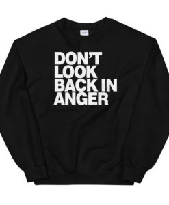 Dont Look Back In Anger sweatshirt FR05