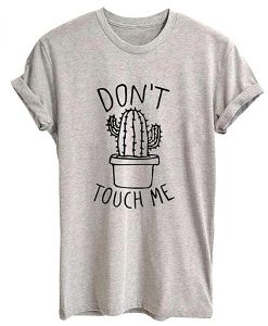 Dont Touch Me t shirt FR05