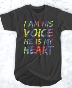I Am His Voice He Is My Heart t shirt FR05