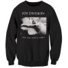 Joy Division Love Will Tear Us Apart Sweatshirt FR05