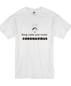 Keep calm and resist corona t shirt FR05