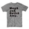 Little Women Meg Jo Beth & Amy t shirt FR05