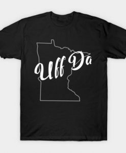 Minnesota Funny Norwegian Uff Da State Outline t shirt FR05