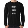 Money Cash Hoes Sweatshirt FR05