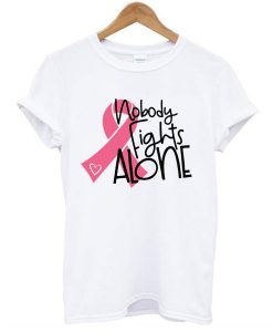 Nobody Fights Alone t shirt FR05
