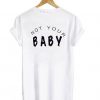 Not Your Baby t shirt back FR05