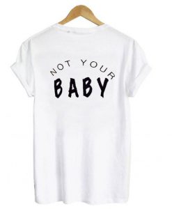 Not Your Baby t shirt back FR05