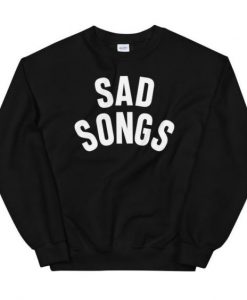 Sad Songs sweatshirt FR05