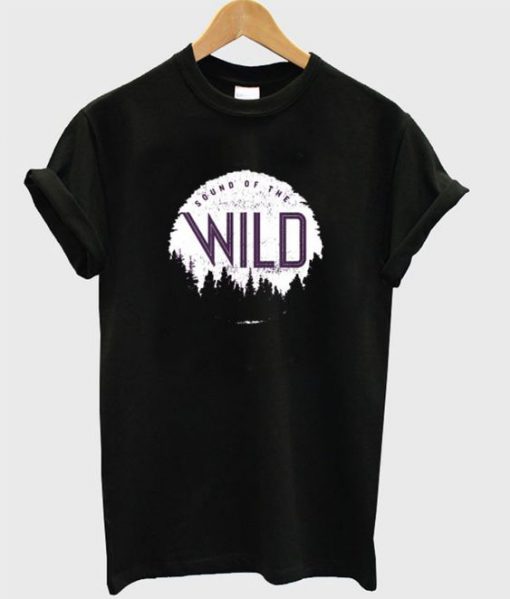 Sound of The Wild t shirt FR05