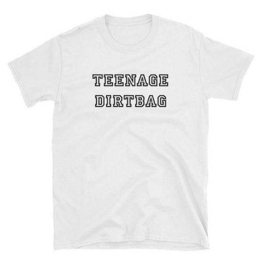 Teenage Dirtbag t shirt FR05