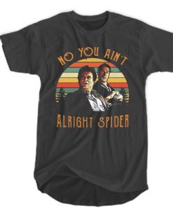 Tommy DeVito and Jimmy Conway no you ain’t alright spider t shirt FR05