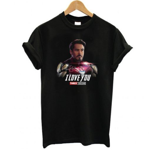 Tony Stark I love you three thousand t shirt FR05