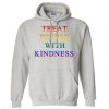 Treat People With Kindness grey Hoodie