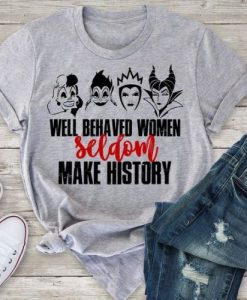Well Behaved Women t shirt FR05