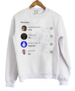 Why Do Legends Die sweatshirt FR05
