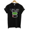 i only have two modes t shirt FR05