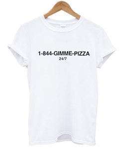 1-844-Gimme Pizza t shirt FR05