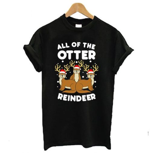 All The Otter Reindeers t shirt FR05