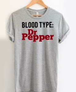 Blood Type Dr Pepper t shirt FR05