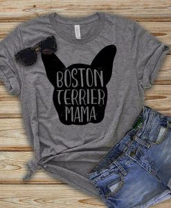 Boston Terrier Mama t shirt FR05
